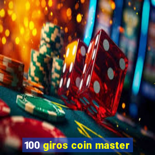 100 giros coin master